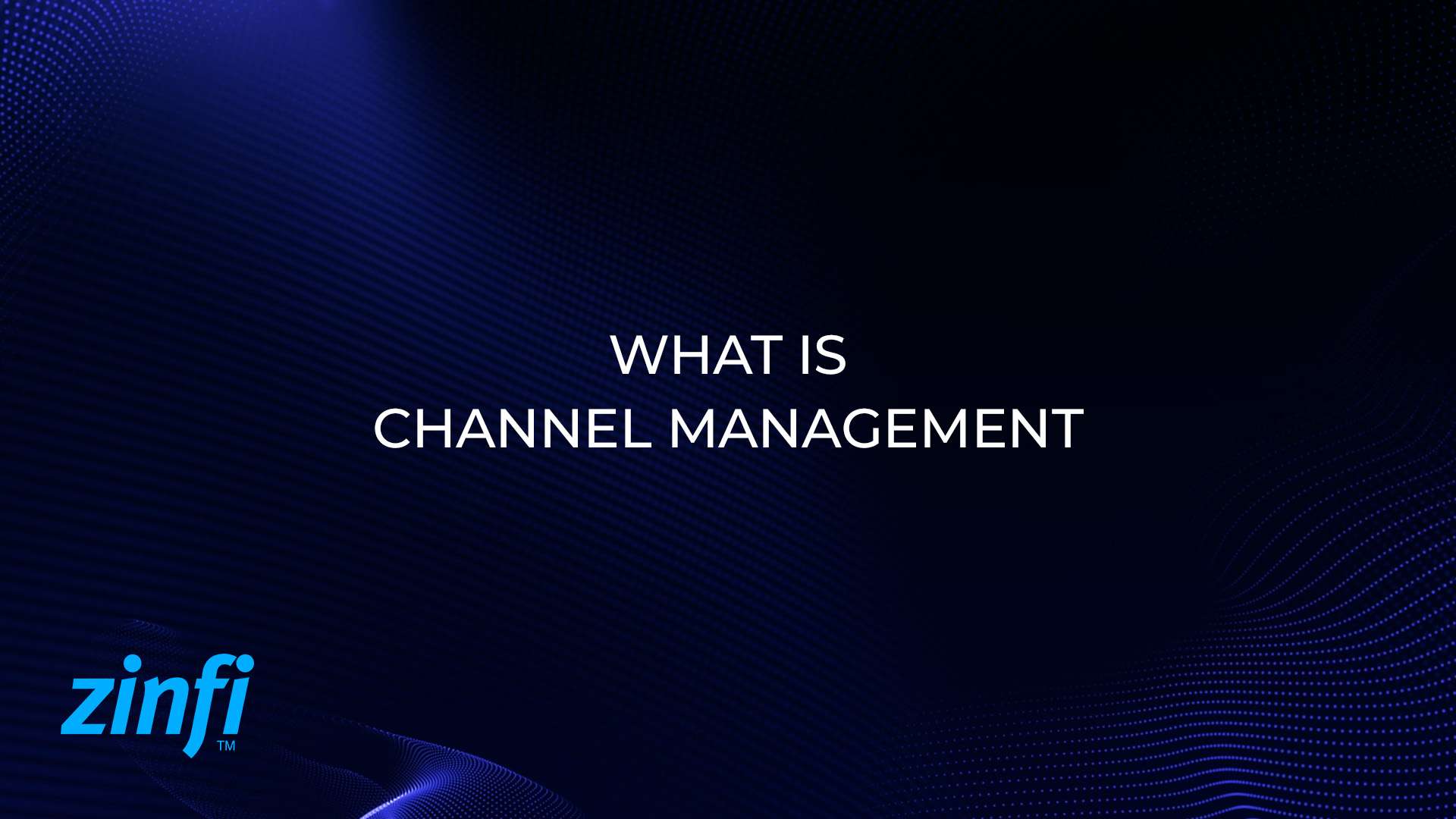 What Is Channel Management?
